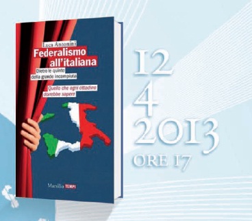 Presentazione del volume "Federalismo all'italiana" di Luca Antonini